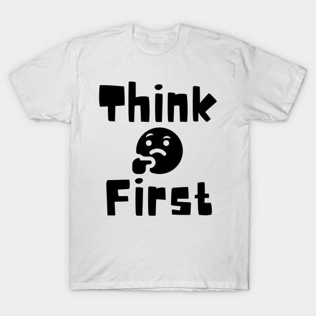 Think First T-Shirt by Claudia Williams Apparel